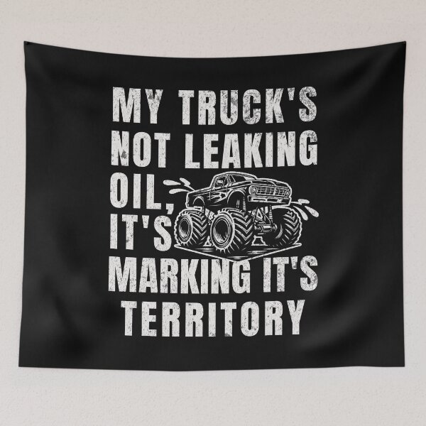 Item preview, My Truck's Not Leaking Oil It's Marking It's Territory designed and sold by ZeptepiTrends.