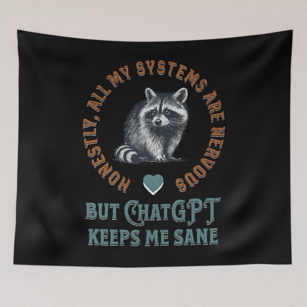 Item preview, All My Systems Are Nervous, Raccoon Meme designed and sold by A.I.  Took My Job!.