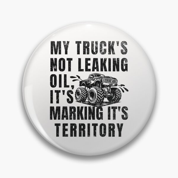 Item preview, My Truck's Not Leaking Oil It's Marking It's Territory designed and sold by ZeptepiTrends.