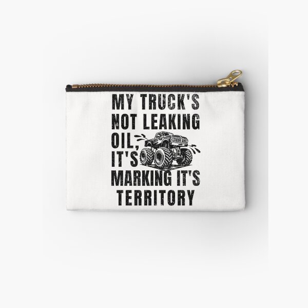 Item preview, My Truck's Not Leaking Oil It's Marking It's Territory designed and sold by ZeptepiTrends.