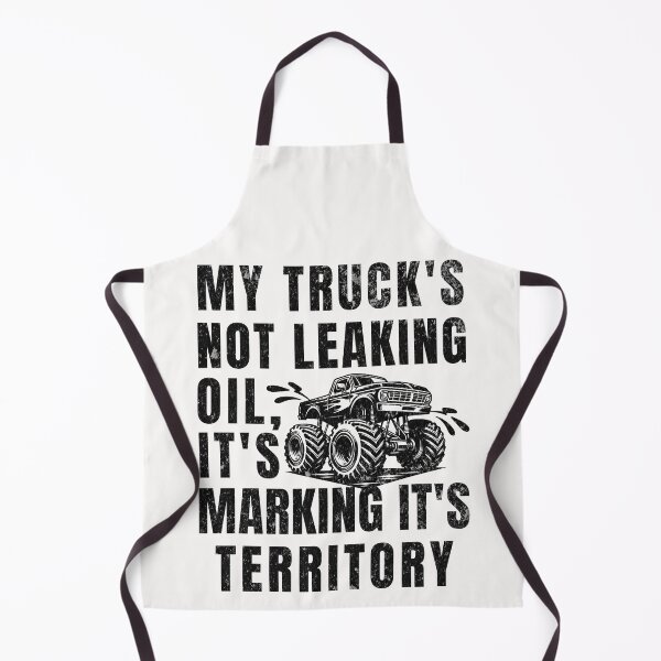 Item preview, My Truck's Not Leaking Oil It's Marking It's Territory designed and sold by ZeptepiTrends.