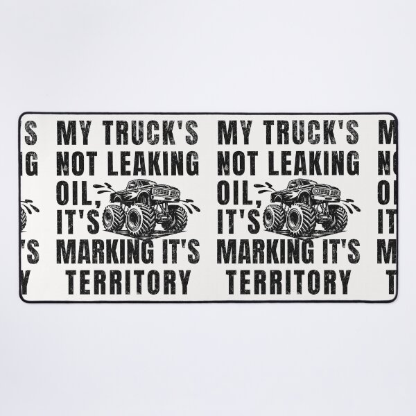 Item preview, My Truck's Not Leaking Oil It's Marking It's Territory designed and sold by ZeptepiTrends.