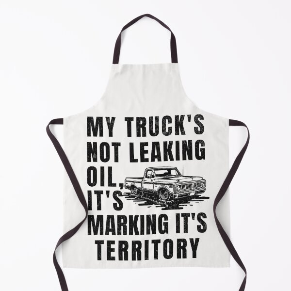 Item preview, My Truck's Not Leaking Oil It's Marking It's Territory designed and sold by ZeptepiTrends.