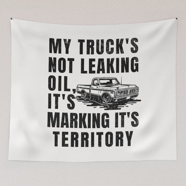 Item preview, My Truck's Not Leaking Oil It's Marking It's Territory designed and sold by ZeptepiTrends.