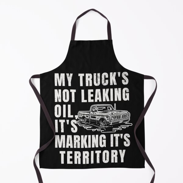 Item preview, My Truck's Not Leaking Oil It's Marking It's Territory designed and sold by ZeptepiTrends.