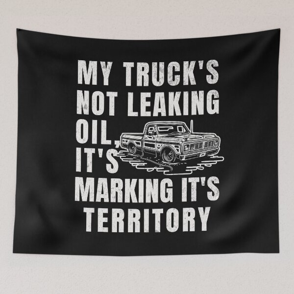 Item preview, My Truck's Not Leaking Oil It's Marking It's Territory designed and sold by ZeptepiTrends.