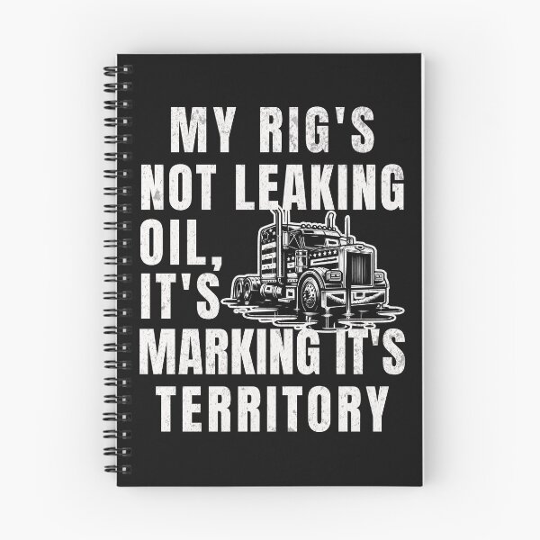 Item preview, My Rig's Not Leaking Oil It's Marking It's Territory designed and sold by ZeptepiTrends.