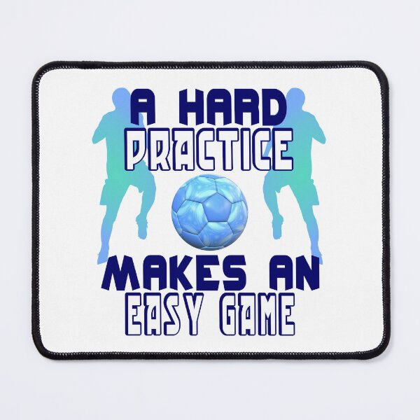 Item preview, A Hard Practice Makes an Easy Game / Soccer / designed and sold by PromoRedesHmo.