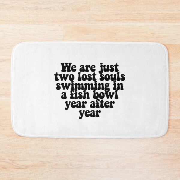 Item preview, We are just two lost souls swimming in a fish bowl year after year designed and sold by CharmStudio.