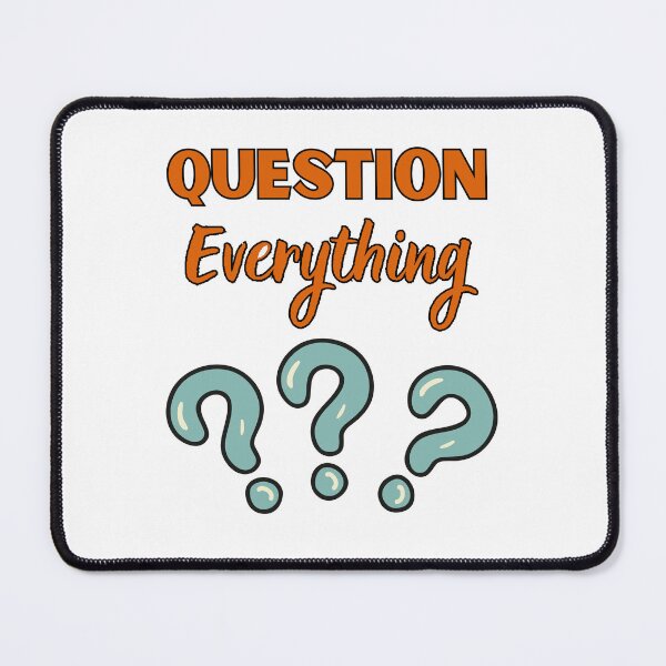 Item preview, Question Everything  designed and sold by TrendyPlanet8.