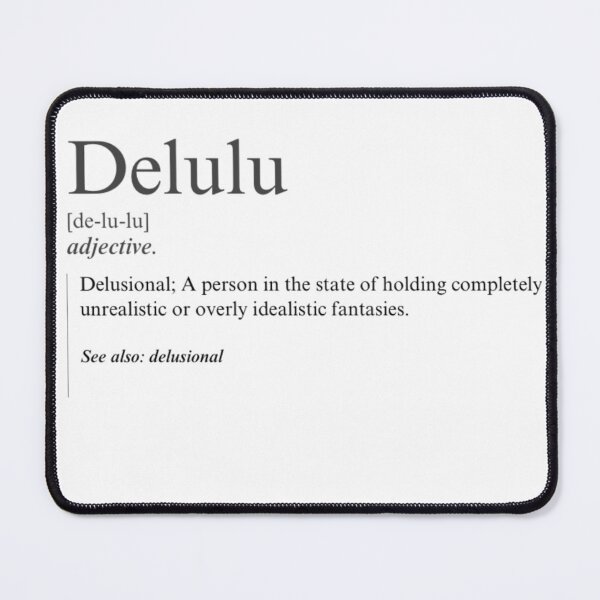 Item preview, Delulu dictionary definition designed and sold by Pixel-vision.