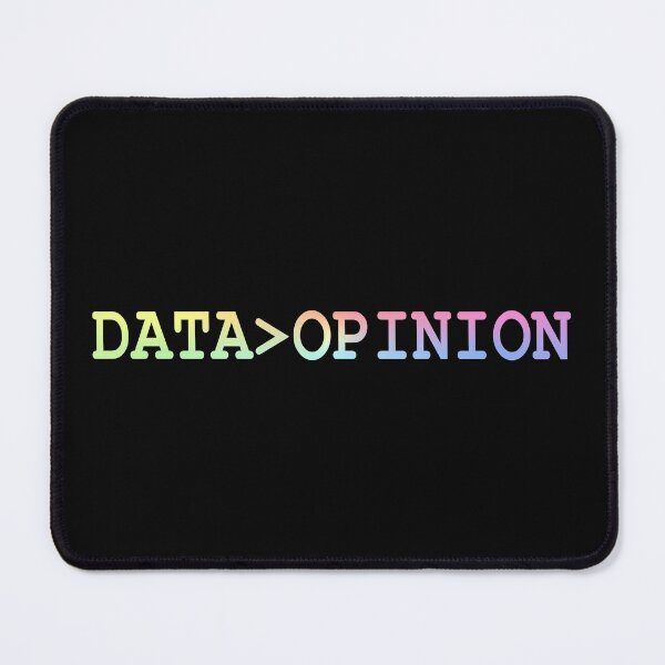 Item preview, Data Is Greater Than Opinion designed and sold by ScienceCorner.
