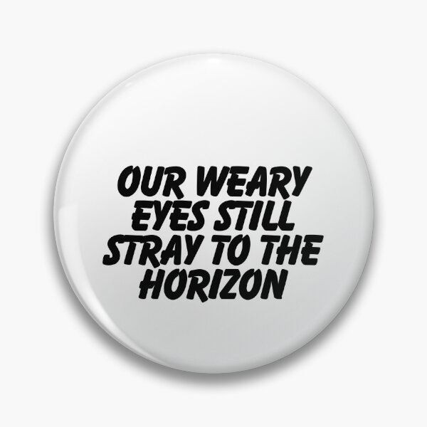 Item preview, Our weary eyes still stray on the horizon designed and sold by CharmStudio.