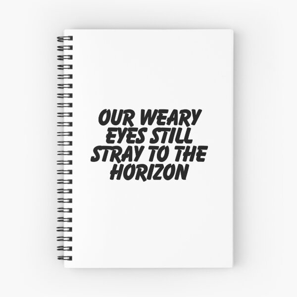Item preview, Our weary eyes still stray on the horizon designed and sold by CharmStudio.