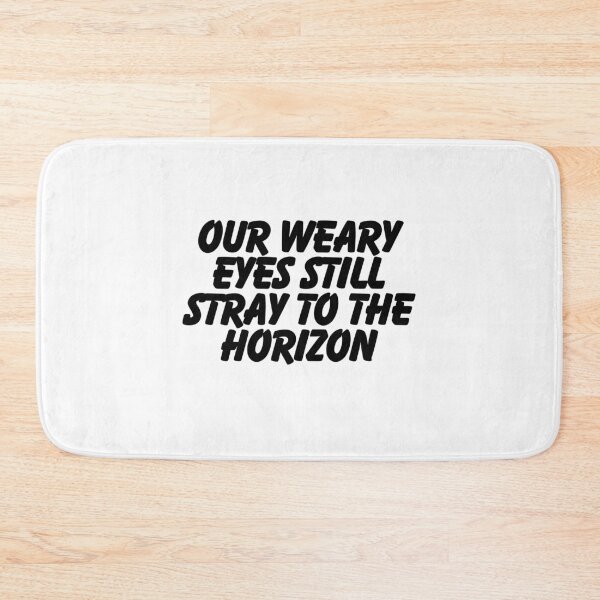 Item preview, Our weary eyes still stray on the horizon designed and sold by CharmStudio.