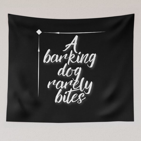 Item preview, A Barking Dog Rarely Bites, Proverbs designed and sold by TheDarkStone.
