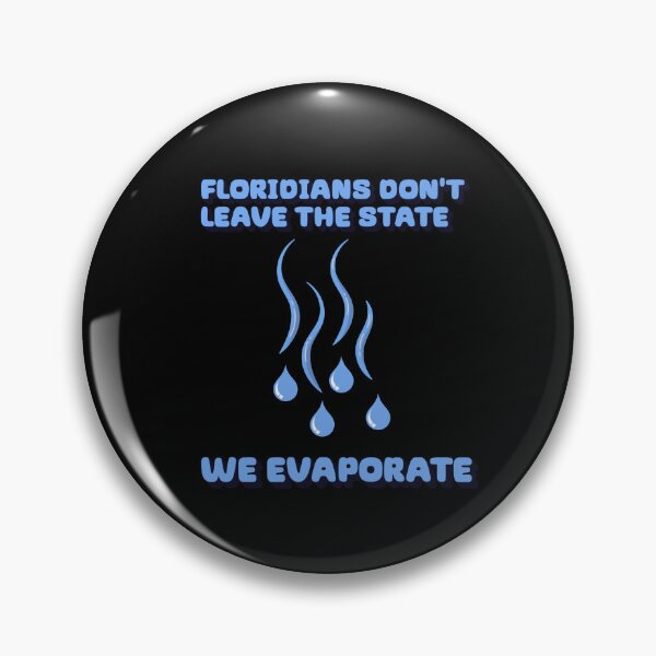 Item preview, Floridians Don't Leave The State - We Evaporate designed and sold by signshirtz.