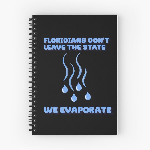 Item preview, Floridians Don't Leave The State - We Evaporate designed and sold by signshirtz.