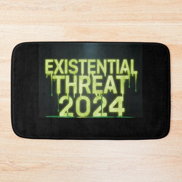 Item preview, Existential Threat 2024 designed and sold by Flirt-Teez.