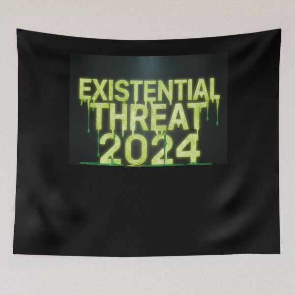 Item preview, Existential Threat 2024 designed and sold by Flirt-Teez.