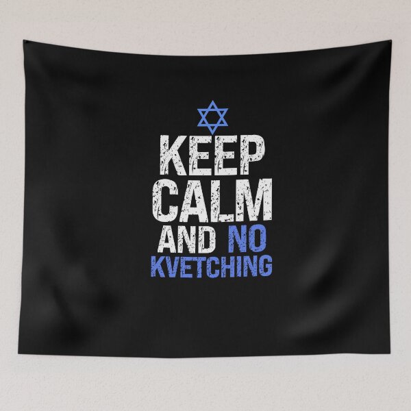 Item preview, Keep Calm And No Kvetching Funny Yiddish designed and sold by SharpThreadZ.