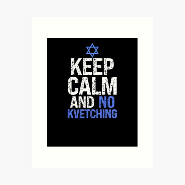 Item preview, Keep Calm And No Kvetching Funny Yiddish designed and sold by SharpThreadZ.