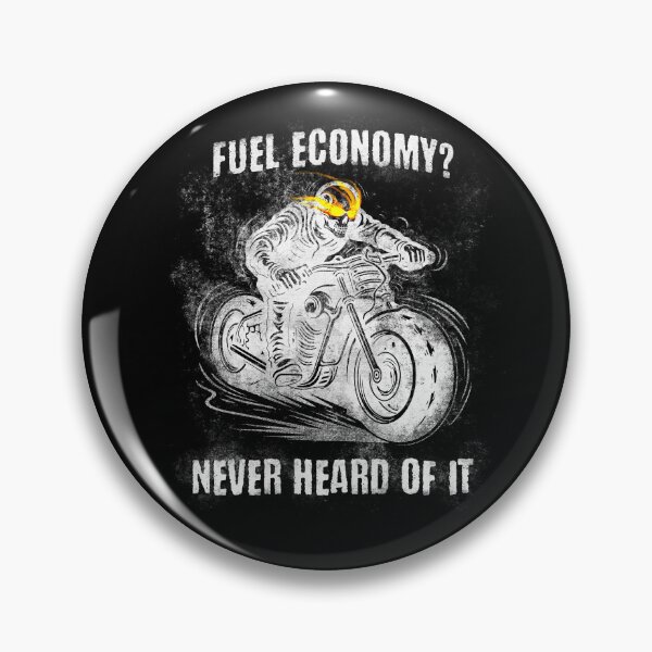 Item preview, Fuel Economy? Never Heard Of It (Motorcycles) designed and sold by MixtapeMarket.