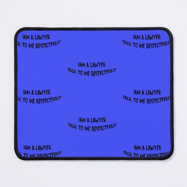 Item preview, I Am a Lawyer, Speak to Me Respectfully designed and sold by waleedmuastafa.