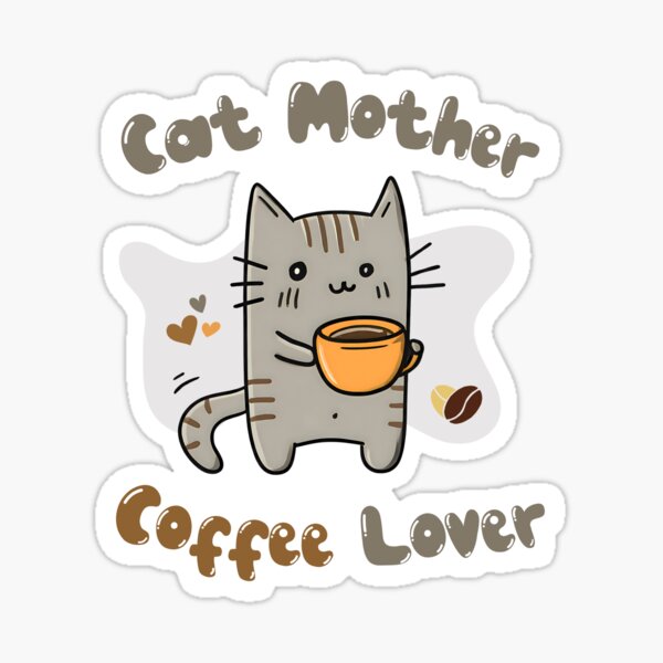 Cat Mother Coffee Lover Sticker