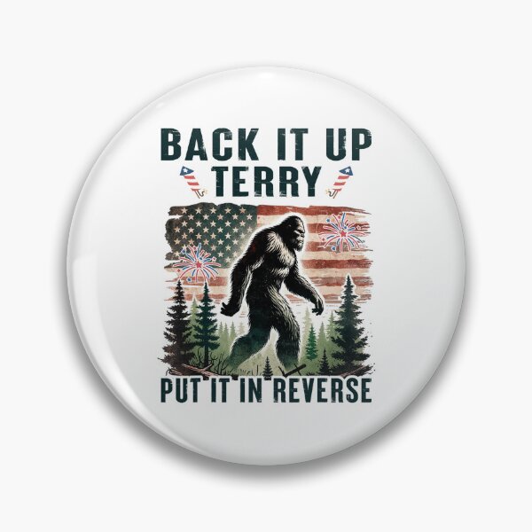 Item preview, Funny Bigfoot Back It Up Terry Put It In Reverse Firework  designed and sold by Goo2design.