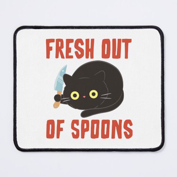 Item preview, Fresh Out Of Spoons Funny T-Shirt Spoonies Only Knives : Humor Tees Chronic Illness Autoimmune Disorders designed and sold by ChronicillnessT.