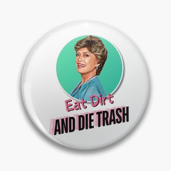 Item preview, Golden Girls -  Blanche Devereaux - Rue McClanahan - Eat Dirt and Die, Trash - Art designed and sold by ShopFanGirl.