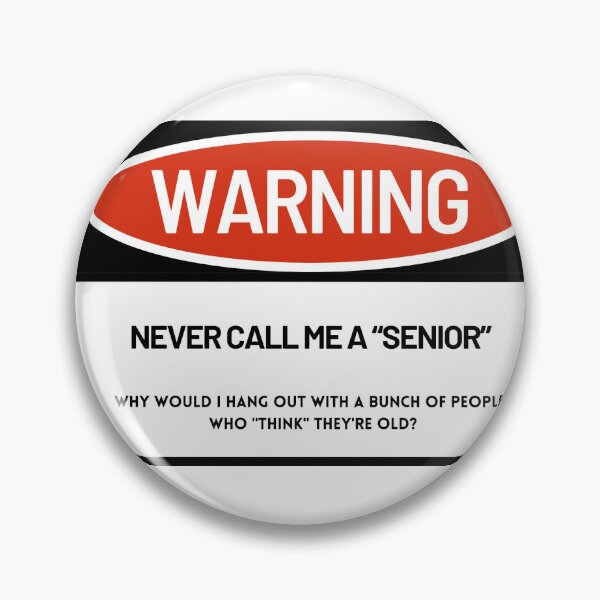 Item preview, Beware Warning Think Twice No Seniors designed and sold by jacqklin.