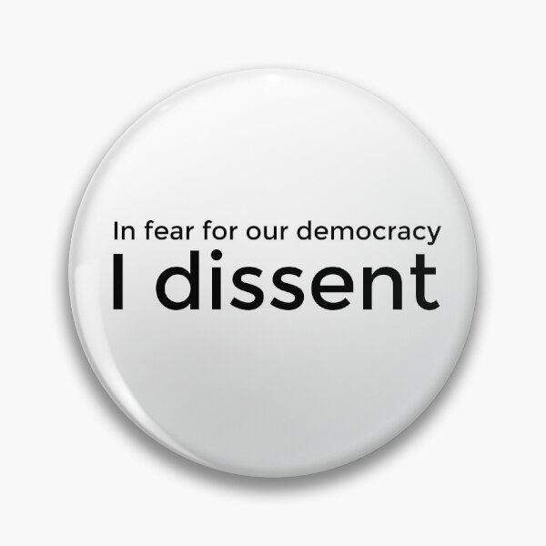 Item preview, In fear for our democracy I dissent SCOTUS ruling designed and sold by worldways.