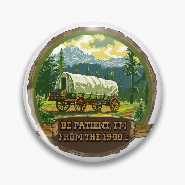 Item preview, Be patient, I'm from the 1900's designed and sold by VibrantStar.