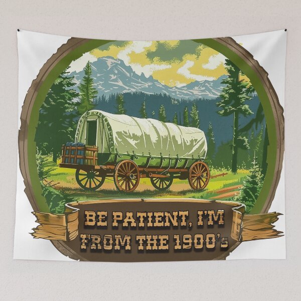 Item preview, Be patient, I'm from the 1900's designed and sold by VibrantStar.