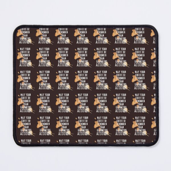 Item preview, May Your Coffee Be Stronger Than Daughters Attitude designed and sold by Beauty2244.