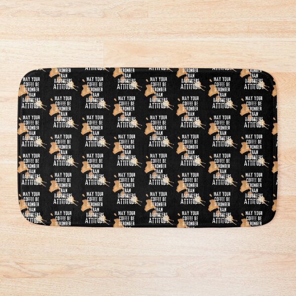 Item preview, May Your Coffee Be Stronger Than Daughters Attitude designed and sold by Beauty2244.