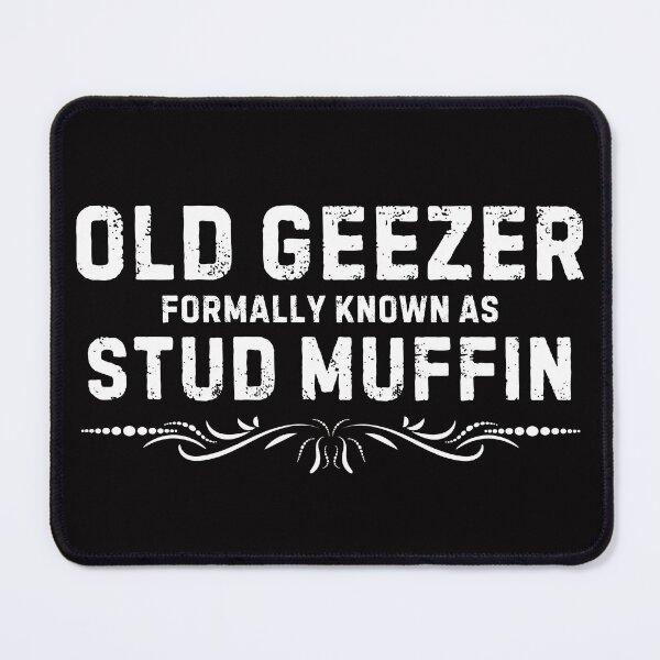 Item preview, Funny Old Geezer Stud Muffin Grandpa Birthday Humor designed and sold by MagicSD Designs.