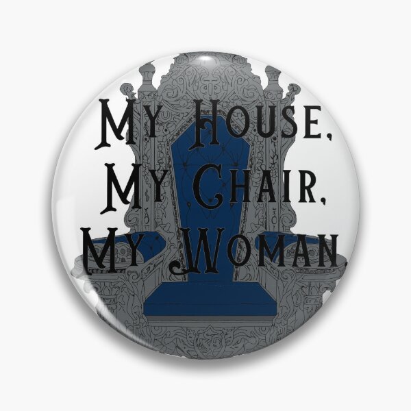 Item preview, My House, my chair, my woman designed and sold by faithhhhk.