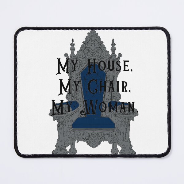 Item preview, My House, my chair, my woman designed and sold by faithhhhk.