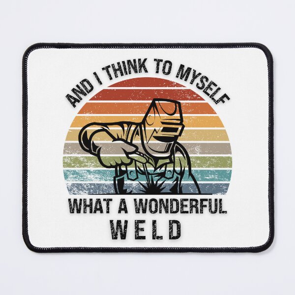 Item preview, What a Wonderful Weld designed and sold by AshleeG2002.