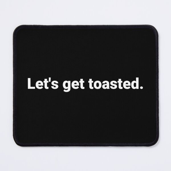 Item preview, Let's get toasted. designed and sold by Text-based T-Shirts and Gifts.