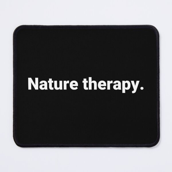 Item preview, Nature therapy. designed and sold by Text-based T-Shirts and Gifts.