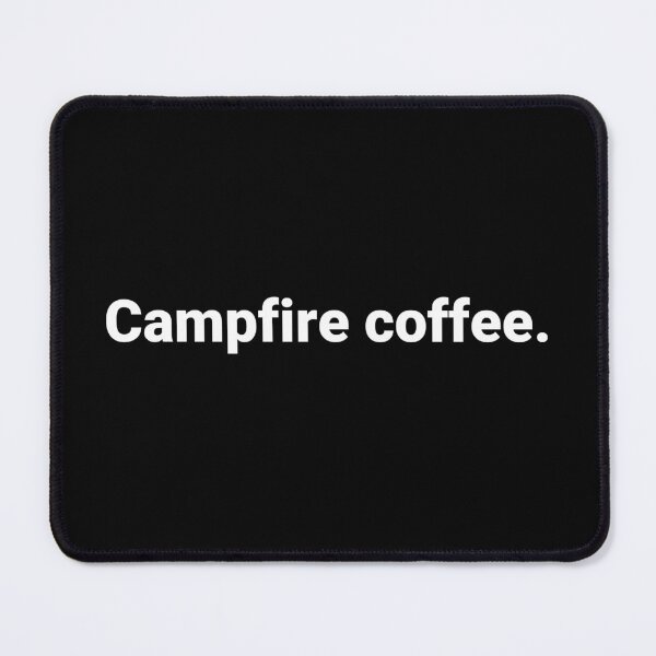 Item preview, Campfire coffee. designed and sold by Text-based T-Shirts and Gifts.