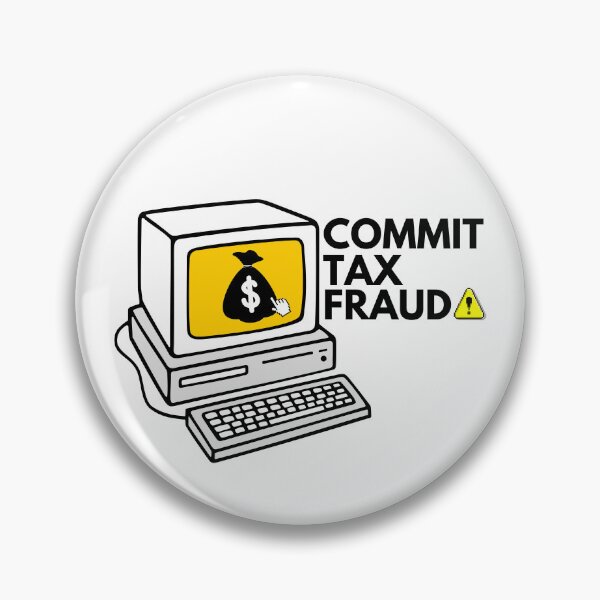 Item preview, Commit Tax Fraud designed and sold by ConstoStore.