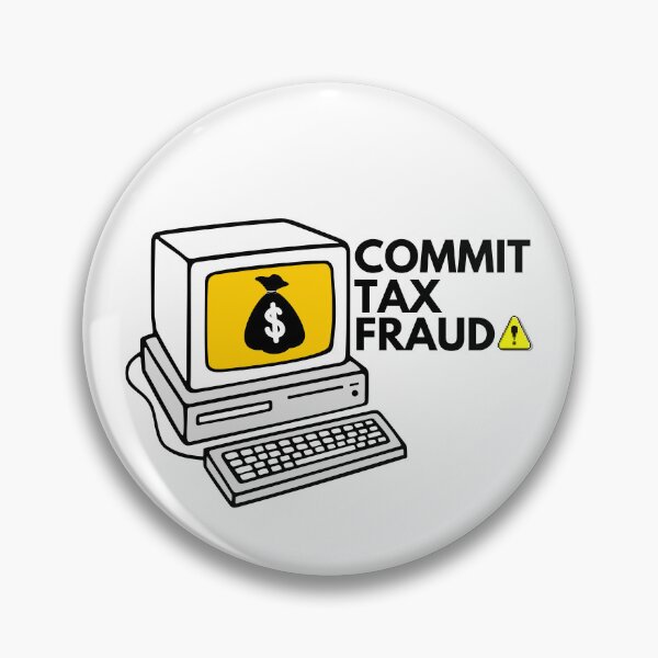 Item preview, Commit Tax Fraud designed and sold by ConstoStore.