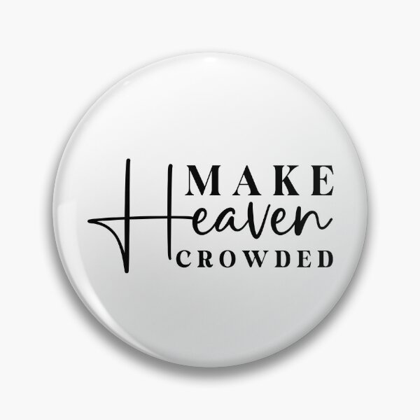 Artikelvorschau, Inspirational Make Heaven Crowded Quote, Casual Graphic Tee, Motivational Statement Shirt, Uplifting Slogan Top, Faith Based Apparel entworfen und verkauft von vtv14.