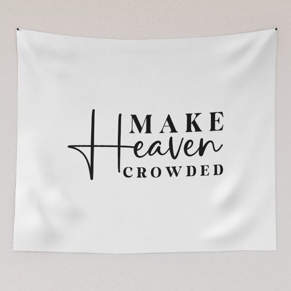 Artikelvorschau, Inspirational Make Heaven Crowded Quote, Casual Graphic Tee, Motivational Statement Shirt, Uplifting Slogan Top, Faith Based Apparel entworfen und verkauft von vtv14.