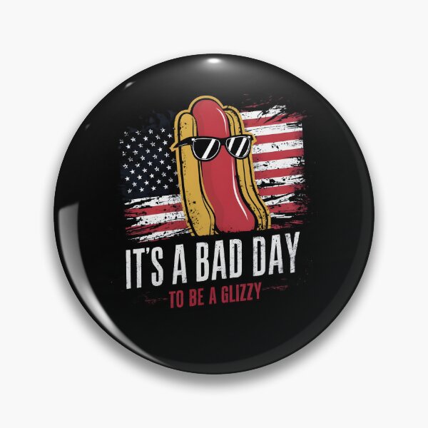 Item preview, It’s A Bad Day To Be A Glizzy Hotdog Funny 4Th Of July designed and sold by MTRBSK11.